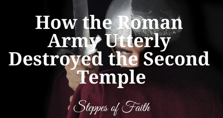 "How the Roman Army Utterly Destroyed the Second Temple" by Steppes of Faith