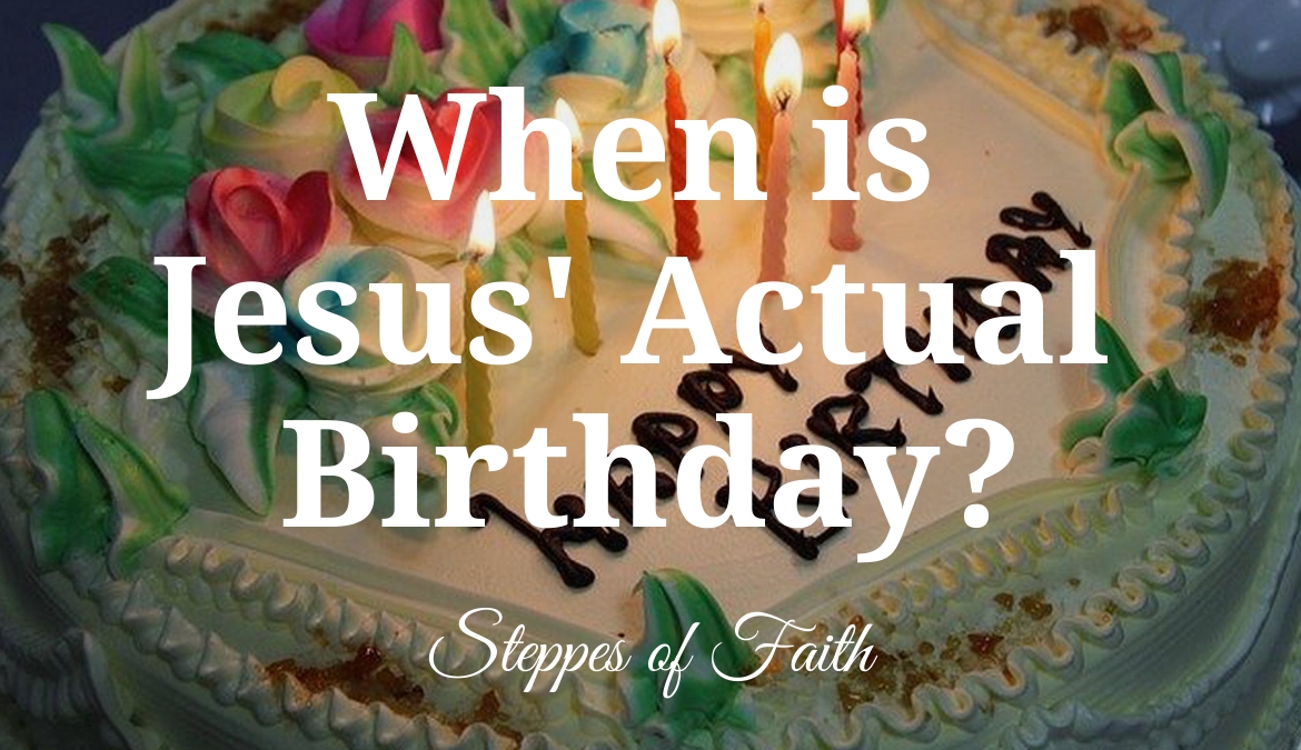 when-is-jesus-actual-birthday