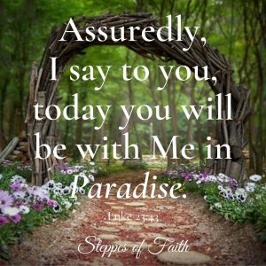 Today You Will Be with Me in Paradise: What Did Jesus Mean?