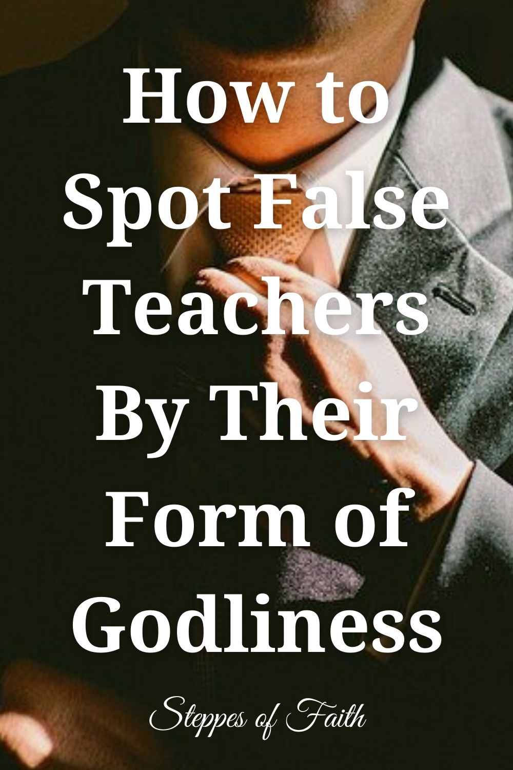how-to-spot-false-teachers-by-their-form-of-godliness