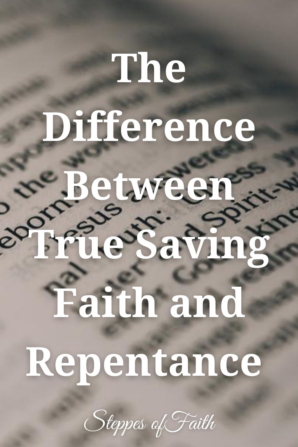 the-difference-between-true-saving-faith-and-repentance