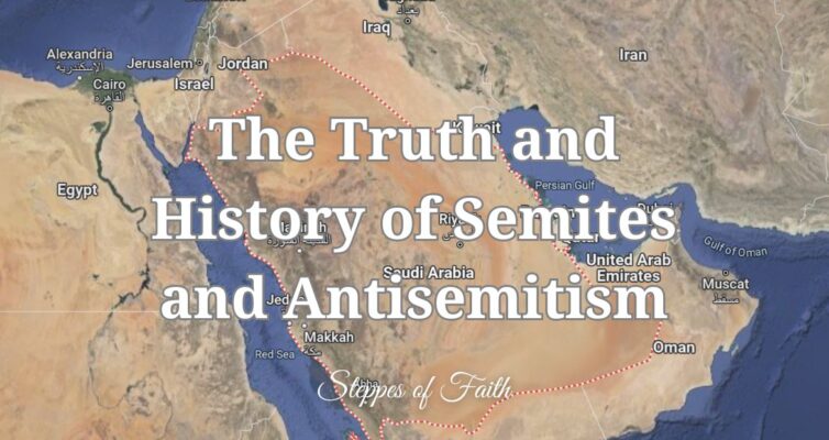 "The Truth and History of Semites and Antisemitism" by Steppes of Faith
