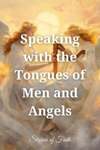 "Speaking in the Tongues of Men and Angels" by Steppes of Faith