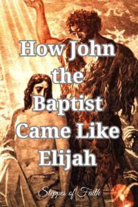 "How John the Baptist Came Like Elijah" by Steppes of Faith