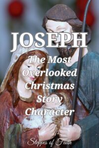 "Joseph: The Most Overlooked Christmas Story Character" by Steppes of Faith