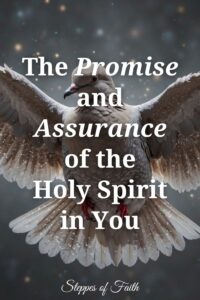 "The Promise and Assurance of the Holy Spirit in You" by Steppes of Faith