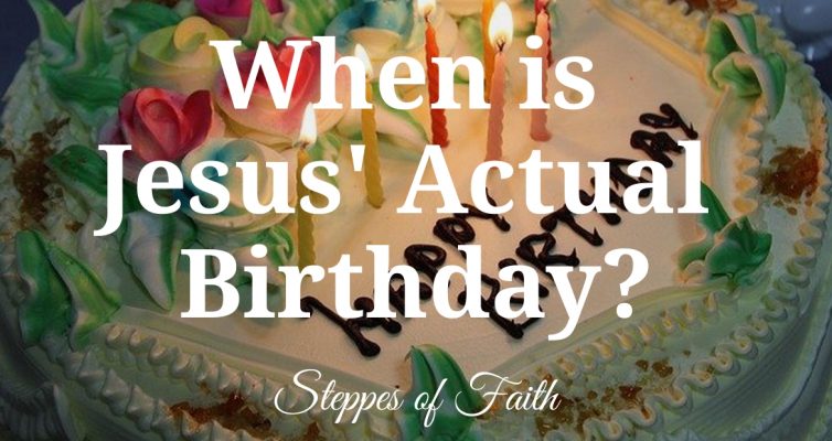 "When is Jesus' Actual Birthday?" by Steppes of Faith