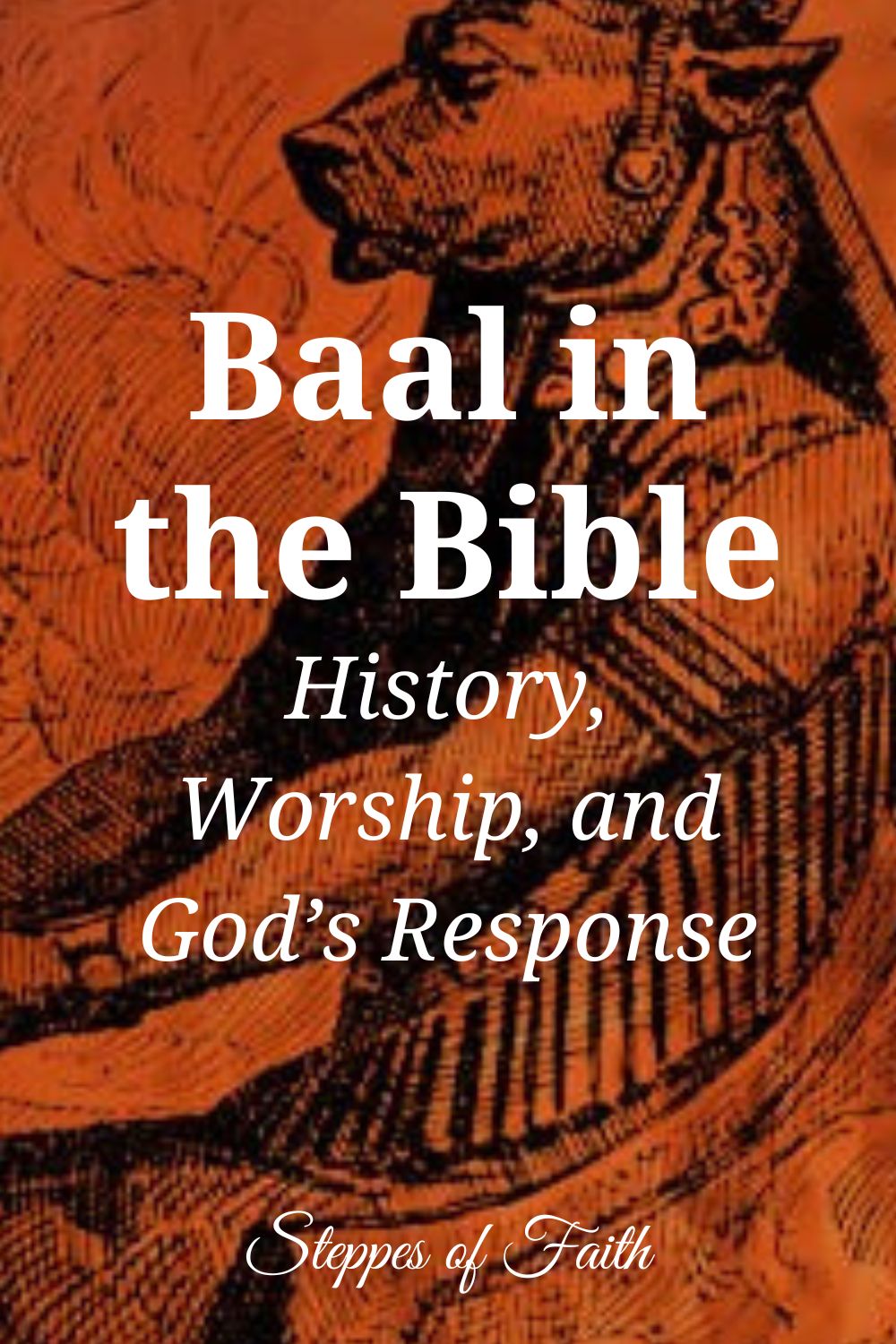 Baal in the Bible: History, Worship, and God’s Response